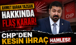 Ahmet Baran Yazgan hakkında flaş karar! CHP’den kesin ihraç hamlesi