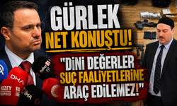 Gürlek net konuştu: "Dini değerler suç faaliyetlerine araç edilemez!"