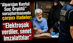 "Alparslan Kuytul Suç Örgütü" soruşturmasında çarpıcı ifadeler: “Elektroşok verdiler, senet imzalattılar”