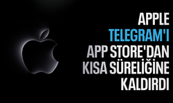 Apple, Telegram'ı App Store'dan kısa süreliğine kaldırdı