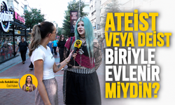Ateist ya da Deist biriyle evlenir miydiniz?