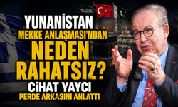 Yunanistan Mekke Anlaşması'ndan neden rahatsız? Cihat Yaycı perde arkasını anlattı