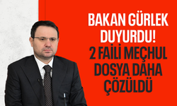 Bakan Gürlek duyurdu! 2 faili meçhul dosya daha çözüldü