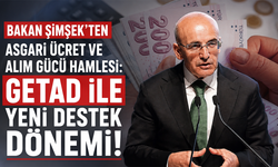 Bakan Şimşek’ten asgari ücret ve alım gücü hamlesi: GETAD ile yeni destek dönemi!