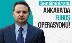 Bakan Gürlek duyurdu: Ankara’da fuhuş operasyonu!
