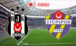Beşiktaş-Eyüpspor MAÇI CANLI İZLE | Trendyol Süper Lig