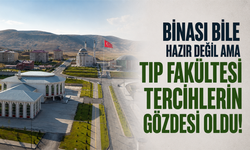 Binası bile hazır değil ama tıp fakültesi tercihlerin gözdesi oldu!