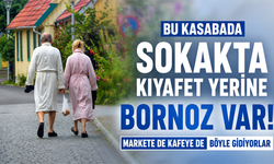 Bu kasabada sokakta kıyafet yerine bornoz var! Markete de kafeye de böyle gidiyorlar