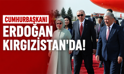 Cumhurbaşkanı Erdoğan Kırgızistan’da!
