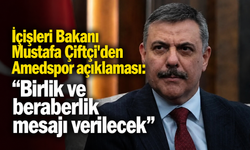 İçişleri Bakanı Mustafa Çiftçi'den Amedspor açıklaması: "Birlik ve beraberlik mesajı verilecek"