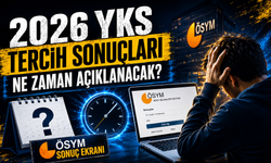 2026 YKS tercih sonuçları ne zaman açıklanacak? ÖSYM sonuç ekranı
