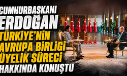Cumhurbaşkanı Erdoğan Türkiye'nin Avrupa Birliği üyelik süreci hakkında konuştu