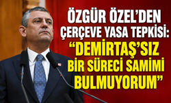 Özgür Özel'den çerçeve yasa tepkisi: "Demirtaş'sız bir süreci samimi bulmuyorum"