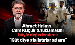 Ahmet Hakan, Cem Küçük tutuklamasını böyle değerlendirdi: "Küt diye afallatırlar adamı"