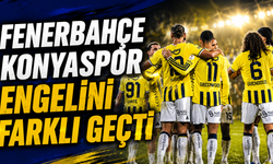 Fenerbahçe Konyaspor engelini farklı geçti