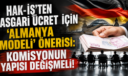 HAK-İŞ'ten asgari ücret için 'almanya modeli' önerisi: Komisyonun yapısı değişmeli!