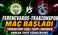 Ferencvaros-Trabzonspor MAÇI CANLI İZLE | UEFA Avrupa Ligi