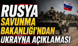 Rusya Savunma Bakanlığı'ndan Ukrayna açıklaması