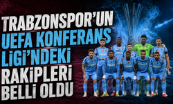 Trabzonspor’un UEFA Konferans Ligi’ndeki rakipleri belli oldu