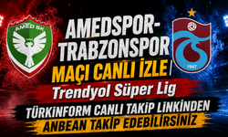 Amedspor-Trabzonspor MAÇI CANLI İZLE | Trendyol Süper Lig