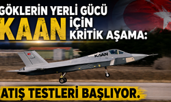 Göklerin yerli gücü KAAN için kritik aşama: Atış testleri başlıyor