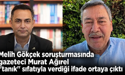 Melih Gökçek soruşturmasında Murat Ağırel'in ifadesi ortaya çıktı: “Soruşturma çok genişleyecek”