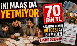 İki maaş da yetmiyor: 70 bin TL kazanan ailenin bütçesi ay bitmeden eksiye düşüyor