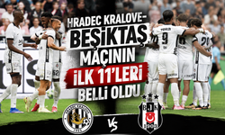 Hradec Kralove-Beşiktaş maçının ilk 11'leri açıklandı