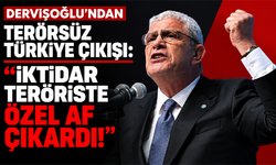 Dervişoğlu’ndan Terörsüz Türkiye çıkışı: “İktidar teröriste özel af çıkardı!”
