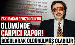 Eski Bakan Denizolgun’un ölümünde çarpıcı rapor! Boğularak öldürülmüş olabilir