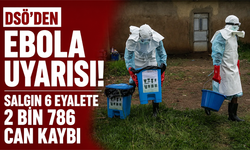 DSÖ’den Ebola uyarısı! Salgın 6 eyalete 2 bin 786 can kaybı