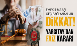 Emekli maaşı geç bağlananlar dikkat! Yargıtay’dan faiz kararı