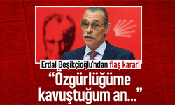 Erdal Beşikçioğlu'ndan flaş karar! "Özgürlüğüme kavuştuğum an..."