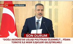 Bakan Fidan: "Türkiye ile Mısır arasındaki ilişkiler mükemmel ilerliyor"