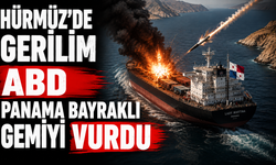 Hürmüz'de gerilim: ABD Panama bayraklı gemiyi vurdu