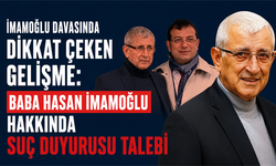 İmamoğlu davasında dikkat çeken gelişme: Baba Hasan İmamoğlu hakkında suç duyurusu talebi