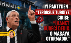 İYİ Parti’den “Terörsüz Türkiye” çıkışı: “İhanet süreci dedik, o masaya oturmadık”