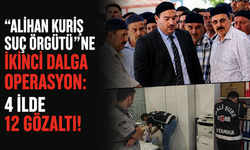 Alihan Kuriş suç örgütü"ne ikinci dalga operasyon: 4 ilde 12 gözaltı!