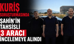 Kuriş Soruşturması'nda Şahin'in tahsisli 3 aracı incelemeye alındı!