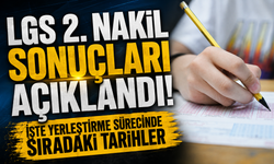 LGS 2. nakil sonuçları açıklandı! İşte yerleştirme sürecinde sıradaki tarihler