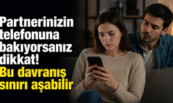 Partnerin telefonuna bakıyorsanız dikkat! Bu davranış sınırı aşabilir
