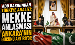 ABD basınından Türkiye analizi: Mekke Anlaşması Ankara’nın gücünü artırıyor