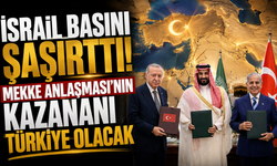 İsrail basını şaşırttı! Mekke Anlaşması’nın kazananı Türkiye olacak