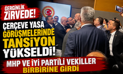 Çerçeve yasa görüşmelerinde tansiyon yükseldi! MHP ve İYİ Partili vekiller birbirine girdi