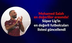 Salah en değerliler arasında! Süper Lig'in en değeri futbolcuları listesi güncellendi