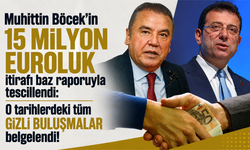 Muhittin Böcek'in 15 Milyon euroluk itirafı baz raporuyla tescillendi: O tarihlerdeki tüm gizli buluşmalar belgelendi!