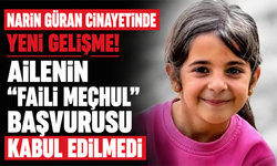 Narin Güran cinayetinde yeni gelişme! Ailenin “faili meçhul” başvurusu kabul edilmedi