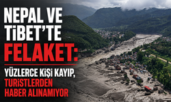 Nepal ve Tibet’te felaket: Yüzlerce kişi kayıp, turistlerden haber alınamıyor