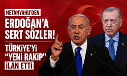 Netanyahu’den Erdoğan’a sert sözler! Türkiye’yi “yeni rakip” ilan etti