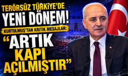 Terörsüz Türkiye’de yeni dönem! Kurtulmuş’tan kritik mesajlar: “Artık kapı açılmıştır”